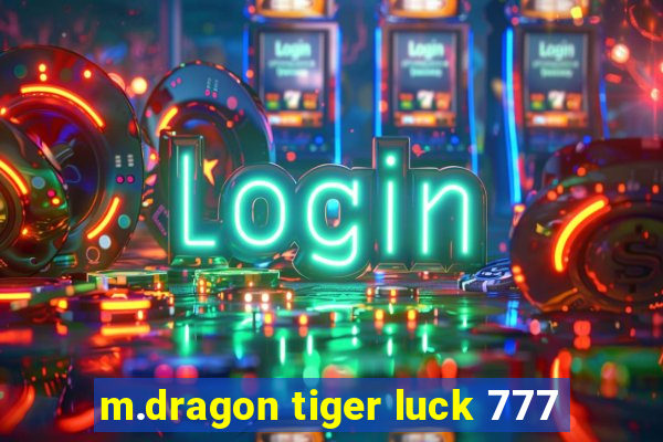 m.dragon tiger luck 777